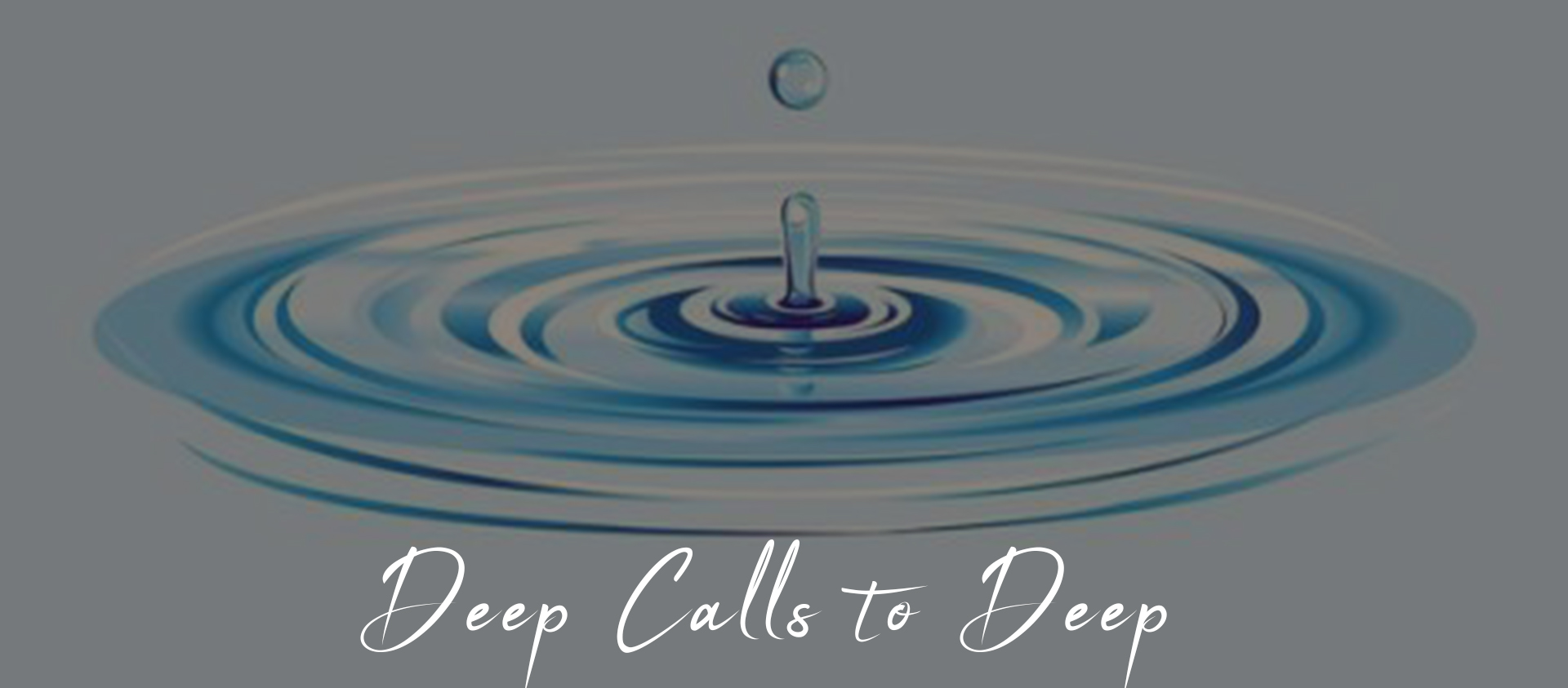 Deep Calls To Deep – Lent 2