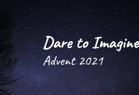Advent II 2021: Dare to Imagine God’s Embrace